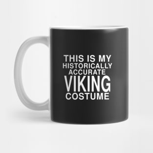 This Is My Historically Accurate Viking Costume: Funny Halloween T-Shirt Mug